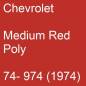 Preview: Chevrolet, Medium Red Poly, 74- 974 (1974).